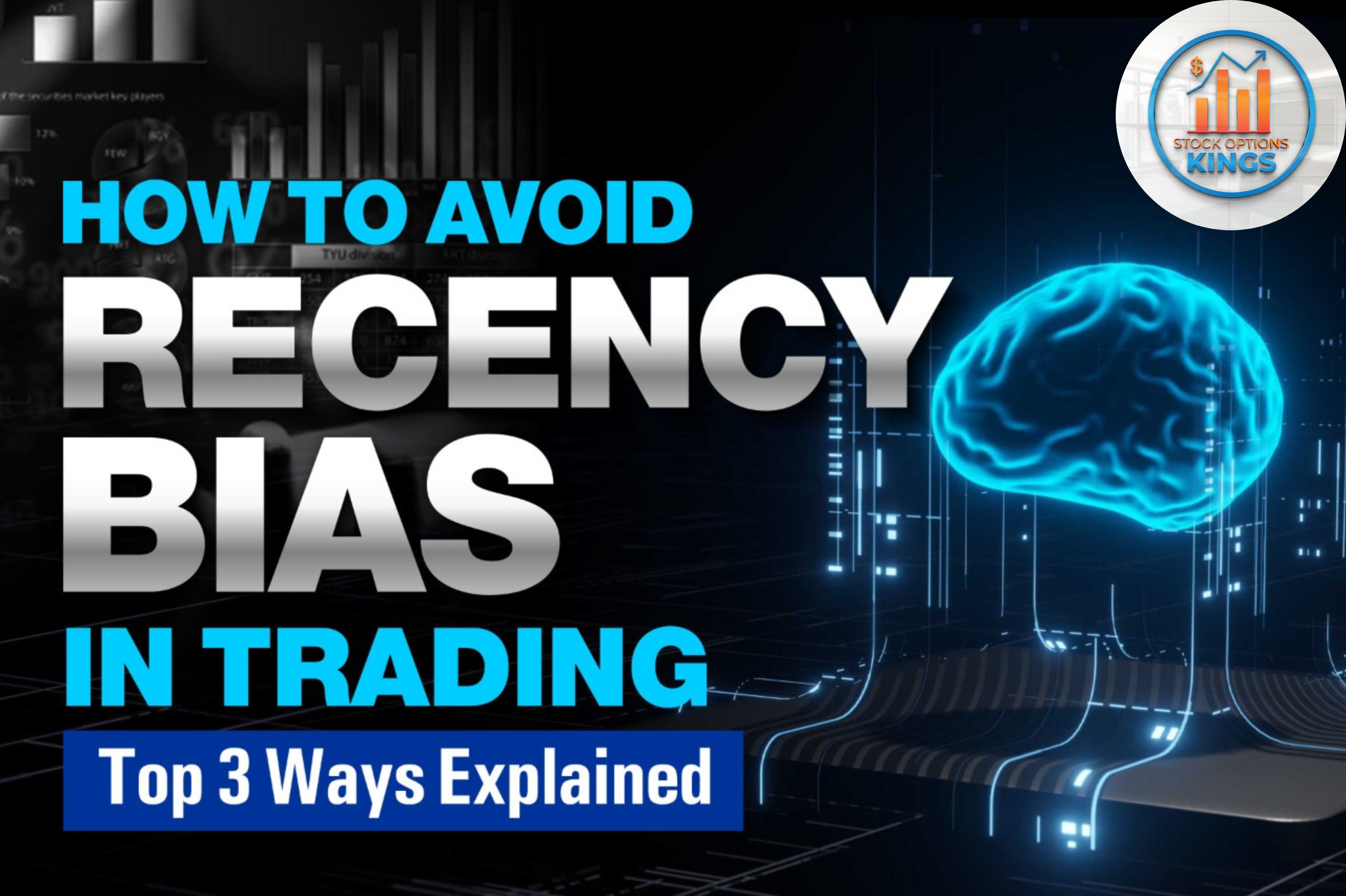 How to Avoid Recency Bias in Trading: Top 3 Ways Explained